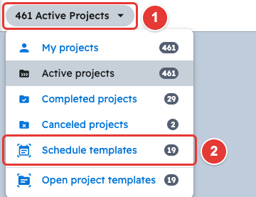 Projects dropdown with Schedule templates